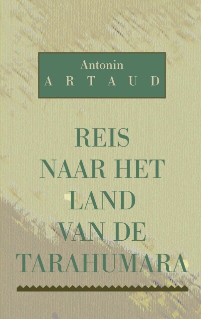 Reis naar het land van de Tarahumara ISBN 978-90-828551-3-5